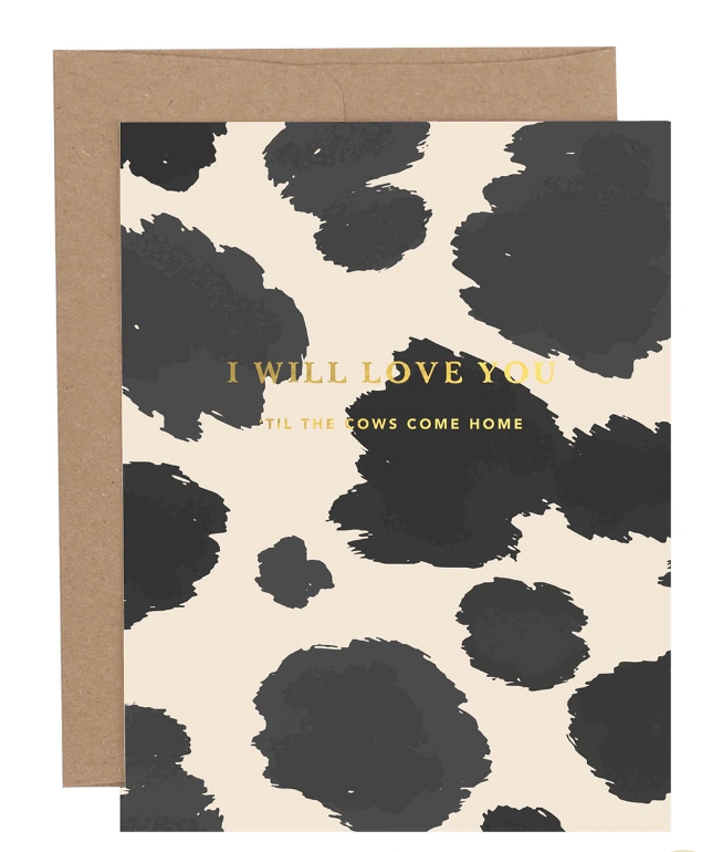 Love 'Til The Cows Come Home Anniversary Greeting Card