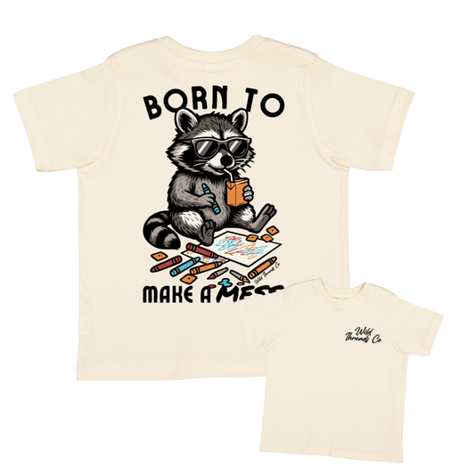 Wild Threads Co - Born To Make A Mess Tee