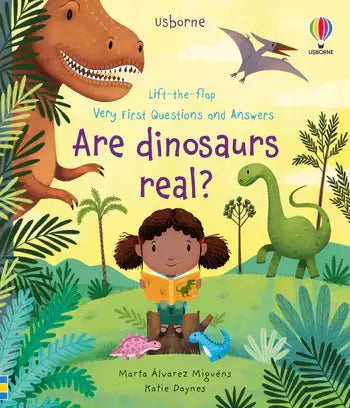 Very First Questions and Answers Are Dinosaurs Real?