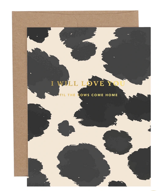 Love 'Til The Cows Come Home Anniversary Greeting Card